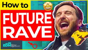 how to future rave-how to make music like david guettajpg