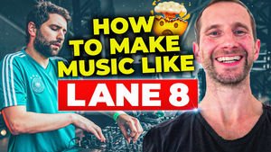 how-to-make-music-like-lane-8