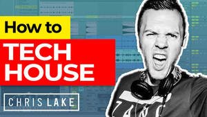 How to make Tech House like Chris Lake
