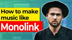 How to make music like Monolink